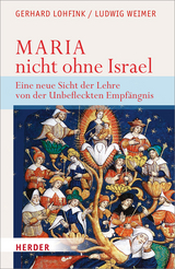 Maria - nicht ohne Israel - Gerhard Lohfink, Ludwig Weimer