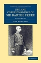 Life and Correspondence of Sir Bartle Frere, Bart., G.C.B., F.R.S., etc. 2 Volume Set - John Martineau