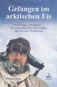 Gefangen im arktischen Eis: Wettertrupp 'Haudegen' - die letzte deutsche Arktisstation des Zweiten Weltkrieges