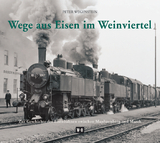 Wege aus Eisen im Weinviertel - Peter Wegenstein
