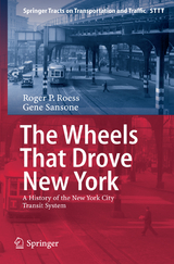 The Wheels That Drove New York - Roger P. Roess, Gene Sansone
