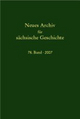 Neues Archiv für sächsische Geschichte / Neues Archiv für sächsische Geschichte, Band 78 (2007)