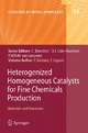 Heterogenized Homogeneous Catalysts for Fine Chemicals Production - Francesca Liguori;  Pierluigi Barbaro;  Francesca Liguori;  Pierluigi Barbaro