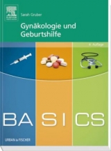 BASICS Gynäkologie und Geburtshilfe - Gruber, Sarah