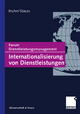 Internationalisierung von Dienstleistungen: Forum Dienstleistungsmanagement Manfred Bruhn Editor