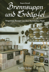 Brennsuppn und Erdäpfel - Rupert Berndl
