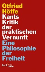 Kants Kritik der praktischen Vernunft - Otfried Höffe