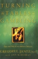Turning the Tables on Gambling - Dr. Gregory L. Jantz