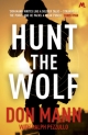 SEAL Team Six Book 1: Hunt the Wolf - Don Mann; Ralph Pezzullo