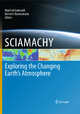 SCIAMACHY - Exploring the Changing Earth’s Atmospher - Manfred Gottwald; Heinrich Bovensmann