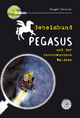 Geheimbund Pegasus und der verschwundene Waldsee: Geheimbund Pegasus Band 3
