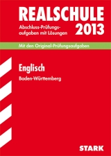 Abschluss-Prüfungsaufgaben Realschule Baden-Württemberg. Mit Lösungen / Englisch 2013 - Lüdeke, Elke; Schelken, Michael; Wendt-Bösch, Claudia