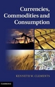 Currencies, Commodities and Consumption - Kenneth W. Clements
