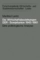 Die Wirtschaftsbeziehungen DDR - Sowjetunion 1945-1961: Eine politologische Analyse Manfred Lentz Author