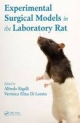 Experimental Surgical Models in the Laboratory Rat - Veronica Di Loreto;  Alfredo Rigalli
