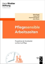 Pflegesensible Arbeitszeiten - Stefan Reuyß, Svenja Pfahl, Jürgen P. Rinderspacher, Katrin Menke