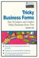 Tricky Business Forms, How To Compose And Complete Perfect Documents  Every Time - Iain Maitland