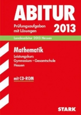 Abitur-Prüfungsaufgaben Gymnasium Hessen / Mathematik Leistungskurs 2013 mit CD-ROM - Dengler, Viola; Neidhardt, Werner; Payerl, Ernst; Rauch, Ullrich