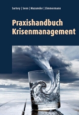 Praxishandbuch Krisenmanagement - Beda Sartory, Patrick Senn, Bettina Zimmermann, Sita Mazumder