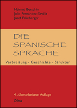 Die spanische Sprache - Helmut Berschin, Julio Fernández-Sevilla, Josef Felixberger