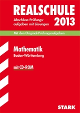 Abschluss-Prüfungsaufgaben Realschule Baden-Württemberg. Mit Lösungen / Mathematik mit CD-ROM 2013 - Dreher, Thomas