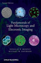 Fundamentals of Light Microscopy and Electronic Imaging - Murphy, Douglas B.; Davidson, Michael W.