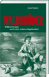 Waldbrüder - Josef Bader