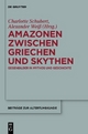 Amazonen zwischen Griechen und Skythen - Charlotte Schubert; Alexander Weiß