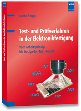 Test- und Prüfverfahren in der Elektronikfertigung - Berger, Mario