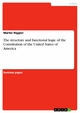 The structure and functional logic of the Constitution of the United States of America - Martin Riggler