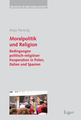 Moralpolitik und Religion - Anja Hennig