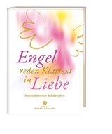 Engel reden Klartext in Liebe - Beatrix Rehrmann, Robert Betz
