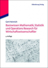 Basiswissen Mathematik, Statistik und Operations Research für Wirtschaftswissenschaftler - Heinrich, Gert