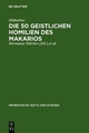 Die 50 geistlichen Homilien des Makarios - Makarios; Hermann Dörries; Erich Klostermann; Matthias Kroeger
