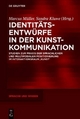Identitätsentwürfe in der Kunstkommunikation - Marcus Müller; Sandra Kluwe