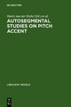 Autosegmental Studies on Pitch Accent - Harry van der Hulst; Norval Smith