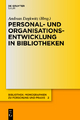 Personal- und Organisationsentwicklung in Bibliotheken - Andreas Degkwitz