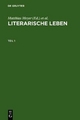 Literarische Leben: Rollenentwurfe in Der Literatur Des Hoch- Und Spatmittelalters. Festschrift Fur Volker Mertens Zum 65. Geburtstag