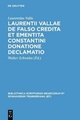 Laurentii Vallae de falso credita et ementita Constantini donatione declamatio - Laurentius Valla; Walter Schwahn