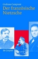 Der französische Nietzsche - Giuliano Campioni