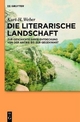 Die literarische Landschaft - Kurt-H. Weber