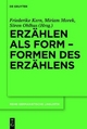 Erzählen als Form – Formen des Erzählens - Friederike Kern; Miriam Morek; Sören Ohlhus