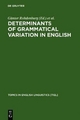 Determinants of Grammatical Variation in English - Günter Rohdenburg; Britta Mondorf
