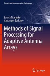 Methods of Signal Processing for Adaptive Antenna Arrays - Larysa Titarenko, Alexander Barkalov