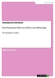 Development Theory, Policy and Planning - Akampurira Abraham