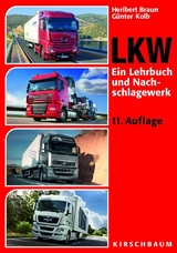 LKW - Ein Lehrbuch und Nachschlagewerk - Heribert Braun, Günter Kolb