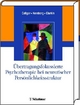 Übertragungsfokussierte Psychotherapie bei neurotischer Persönlichkeitsstruktur - Eve Caligor;  Otto F Kernberg;  John F Clarkin