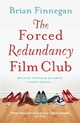 The Forced Redundancy Film Club - Brian Finnegan