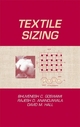 Textile Sizing - Bhuvenesh C. Goswami; Rajesh D. Anandjiwala; David Hall