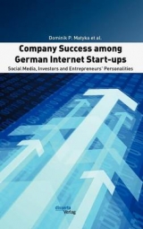 Company Success among German Internet Start-ups: Social Media, Investors and Entrepreneurs' Personalities - Dominik P. Matyka
